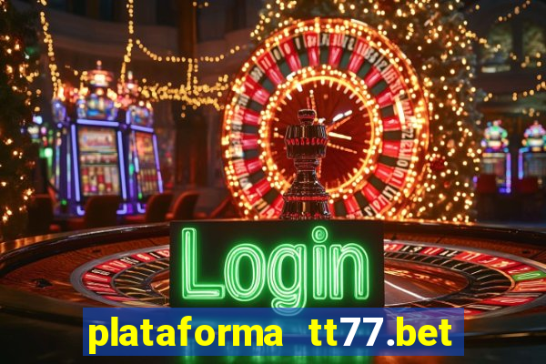 plataforma tt77.bet é confiável